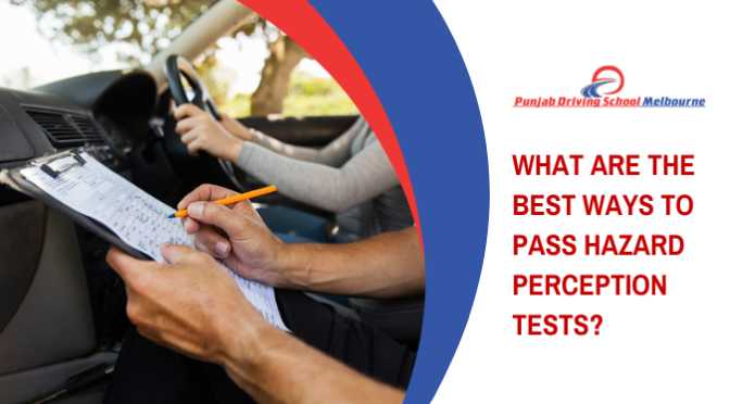 What Are The Best Ways To Pass Hazard Perception Tests?