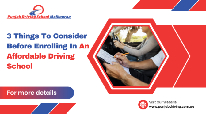 3 Things to Consider Before Enrolling in An Affordable Driving School