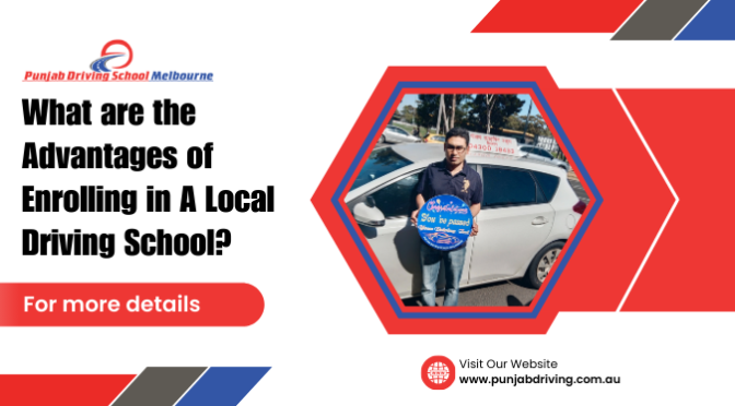 Advantages of Enrolling in A Local Driving School