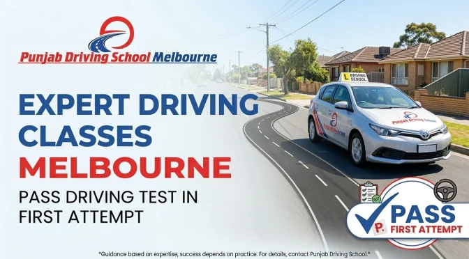 Expert Driving Classes Melbourne – Pass Driving Test in First Attempt
